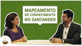 Série Santander | Entrevista 6 de 6 – Mapeamento de conhecimentos fundamentais no Santander