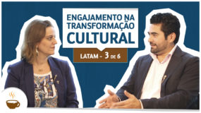 Série LATAM I 3 de 6 I Engajamento na transformação cultural