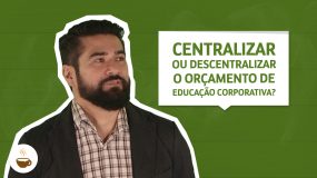 Prof. Wagner Cassimiro dá aula sobre Centralizar ou descentralizar o orçamento de educação corporativa?