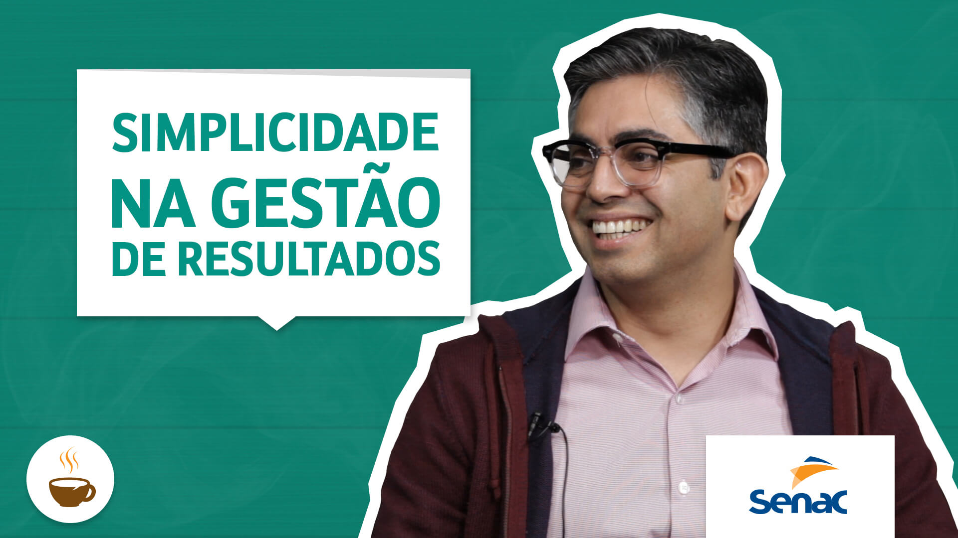 Mauricio Pedro do Senac São Paulo fala sobre Simplicidade na gestão de resultados 
