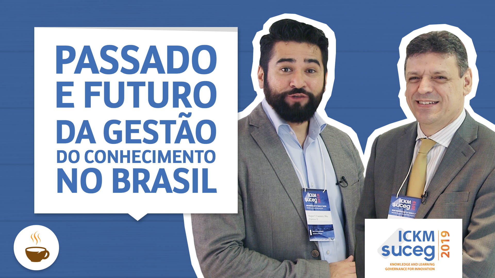 Prof. Wagner Cassimiro conversa com Roberto sobre Passado e futuro da gestão do conhecimento no Brasil - Série ICKM SUCEG 2019