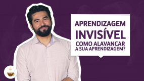 Prof. Wagner Cassimiro fala sobre Aprendizagem invisível. Como alavancar a sua aprendizagem