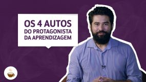 Os 4 autos do protagonista da aprendizagem