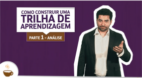 Como construir uma trilha de aprendizagem? Parte 1: Análise